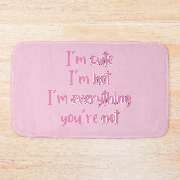 Item preview, Larray first place im cute im hot im everything youre not designed and sold by violetcho.