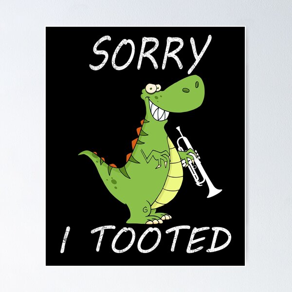 Item preview, Copy of Sorry I Tooted Trumpet Player Funny Dino Dinosaur Cool Gift designed and sold by FunnySunny T-Shirts.