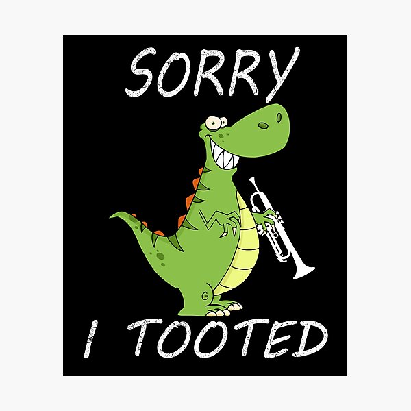 Item preview, Copy of Sorry I Tooted Trumpet Player Funny Dino Dinosaur Cool Gift designed and sold by FunnySunny T-Shirts.