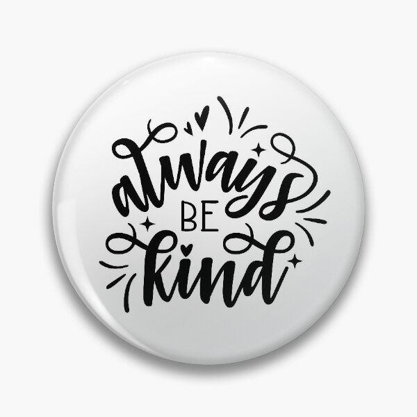 Item preview, Always Be Kind designed and sold by JodyzDesigns.