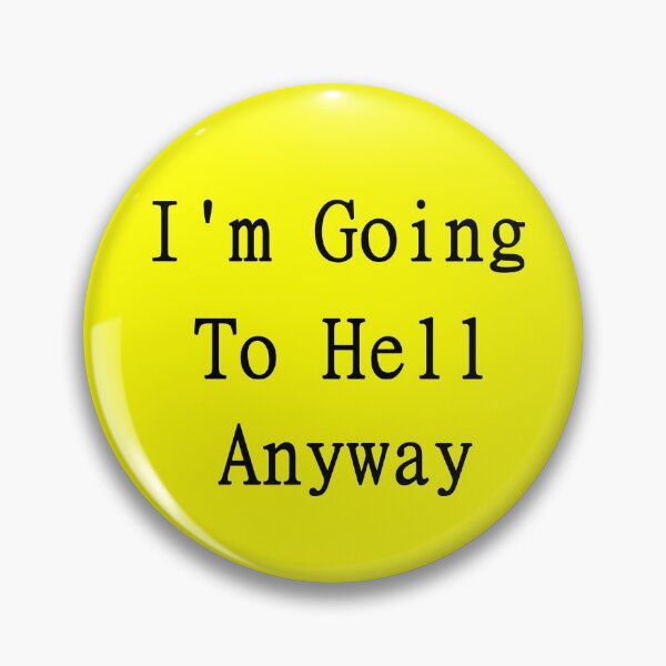 Item preview, I'm Going To Hell Anyway designed and sold by KING TK.