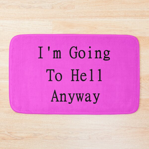 Item preview, I'm Going To Hell Anyway designed and sold by KING TK.