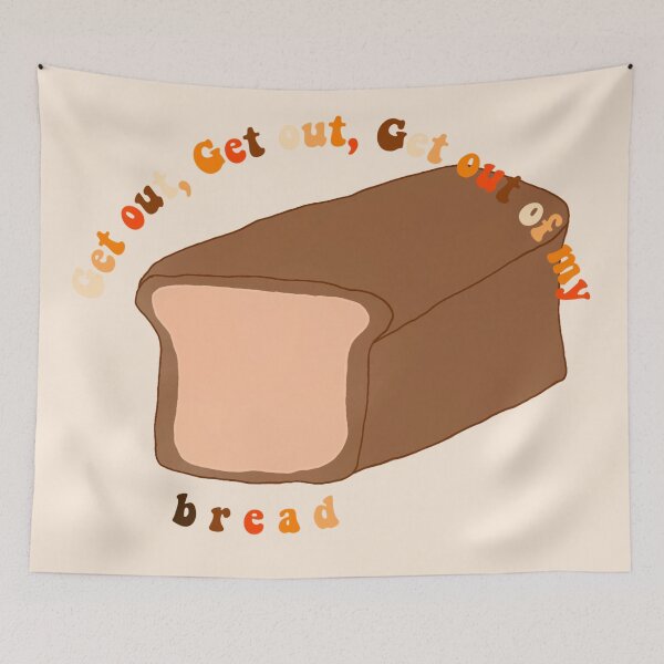 Item preview, Get out of my bread designed and sold by personpotato.
