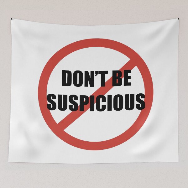 Item preview, Don't Be Suspicious / Tik Tok designed and sold by Nathalie Aynié.