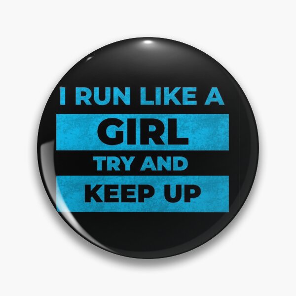 Item preview, I Run Like A Girl, Try To Keep Up designed and sold by Qrhoo.