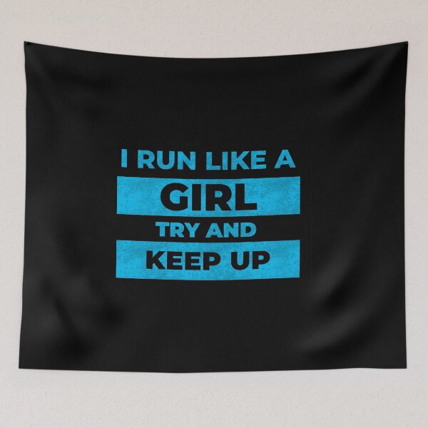 Item preview, I Run Like A Girl, Try To Keep Up designed and sold by Qrhoo.