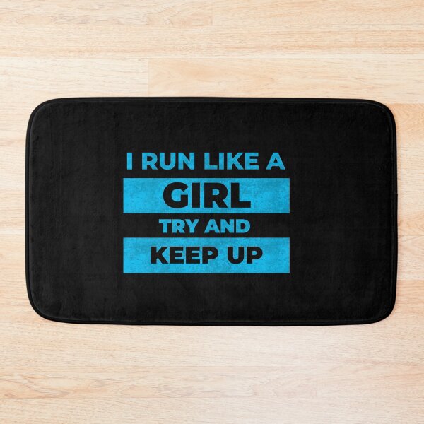 Item preview, I Run Like A Girl, Try To Keep Up designed and sold by Qrhoo.