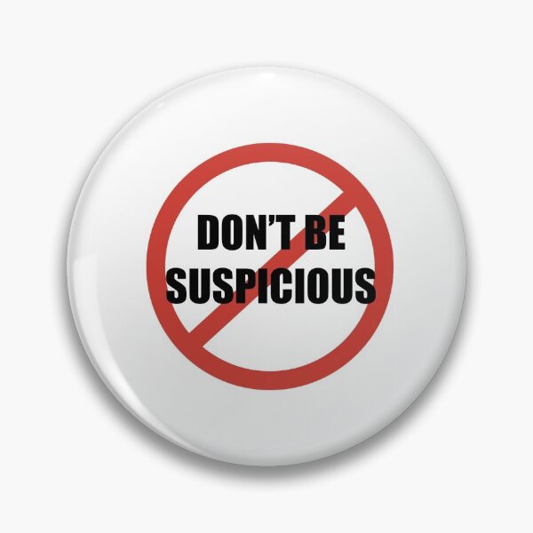Item preview, Don't Be Suspicious / Tik Tok designed and sold by Nathalie Aynié.