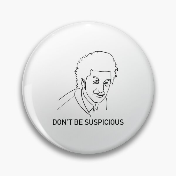 Item preview, Don't Be Suspicious / Tik Tok designed and sold by Nathalie Aynié.