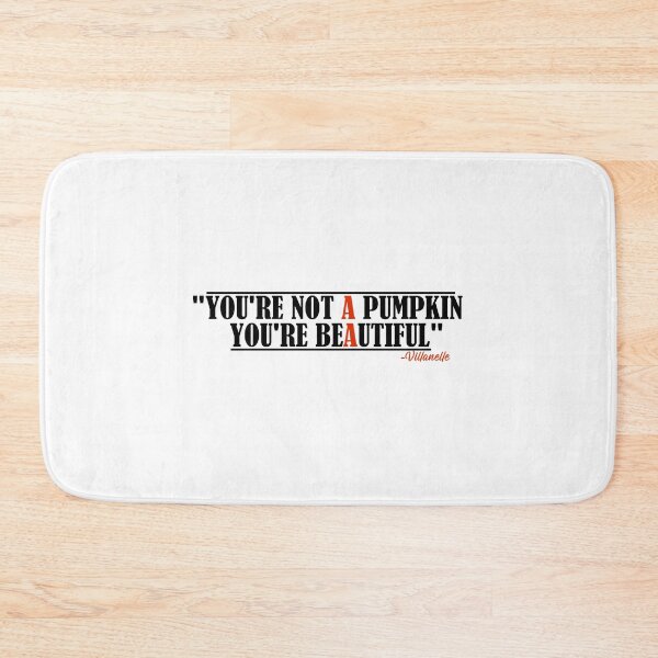 Item preview, "You're not a pumpkin you're beautiful" Villanelle quote designed and sold by SHAMTEES.