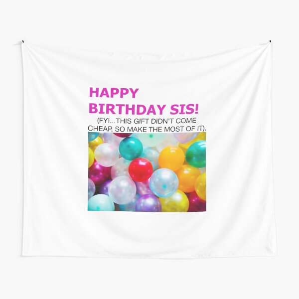 Happy birthday sis - fun colourful print to celebrate Tapestry