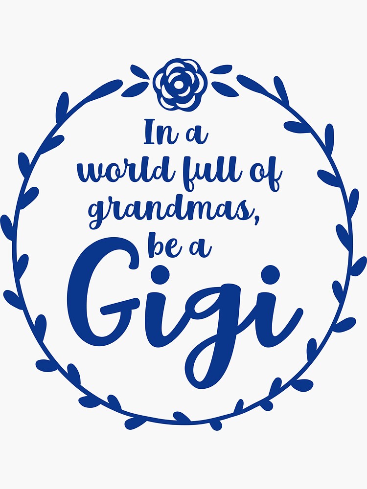"Gigi, cute gigi gift, blessed gigi, mother's day gigi, grandma