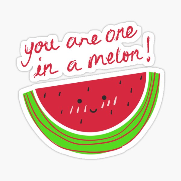 One in a melon Sticker