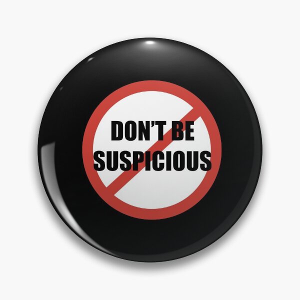 Item preview, Don't Be Suspicious / Tik Tok designed and sold by Nathalie Aynié.