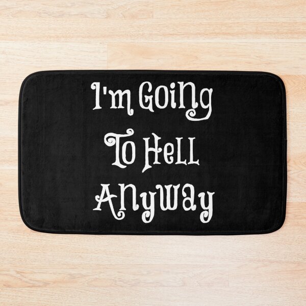 Item preview, I'm Going To Hell Anyway designed and sold by KING TK.