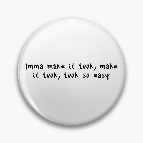 Item preview, Imma Make it Look, Make it Look, Look so Easy designed and sold by dagutierrez217.
