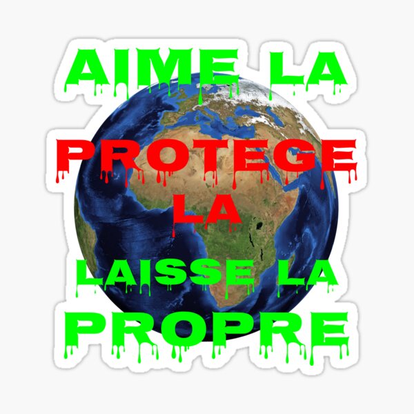 Aime-la, Protège-la, Laisse-la Propre Sticker