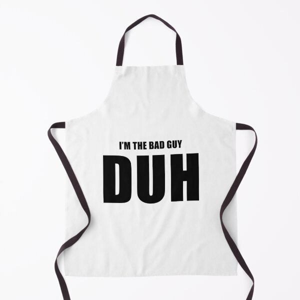Item preview, I'm The Bad Guy, Duh designed and sold by quoteedesigns.