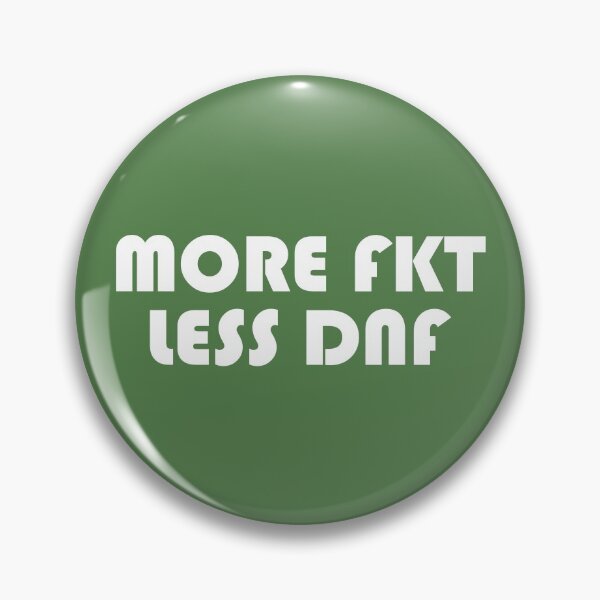 Item preview, More FKT, Less DNF designed and sold by Esskay Designs.