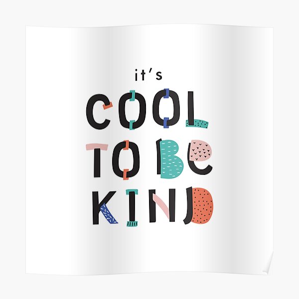 It's Cool To Be Kind Poster