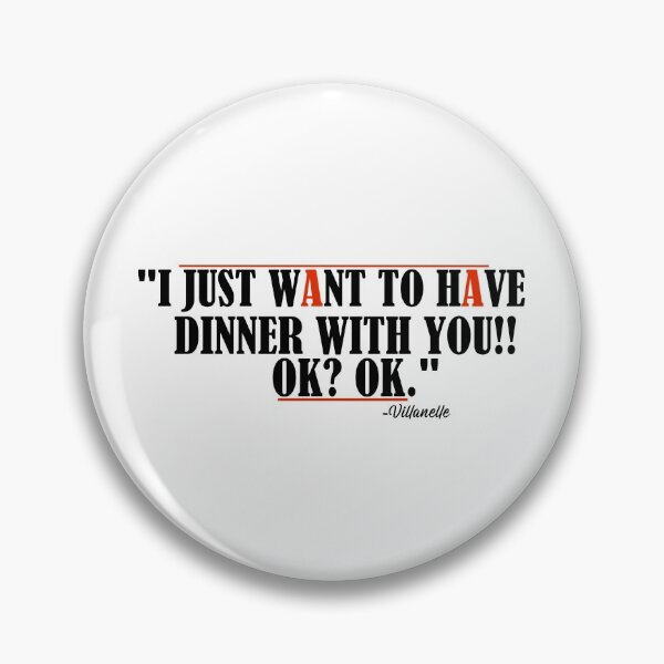 Item preview, "I just want to have dinner with you!! Ok? Ok. Villanelle quote designed and sold by SHAMTEES.