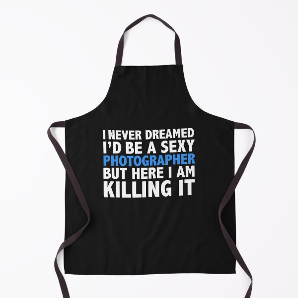 Item preview, Never dreamt I'd be Sexy Photographer but Killing it Photography Graduation designed and sold by losttribe.