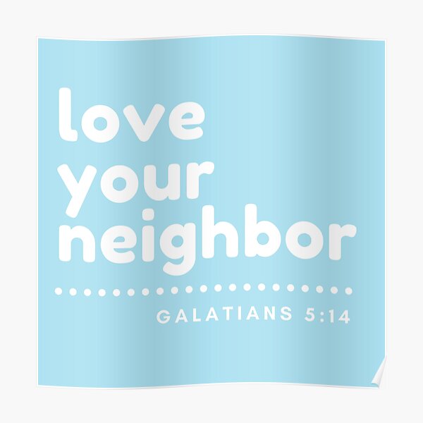 love-your-neighbor-bible-verse-poster-by-faithprints-redbubble