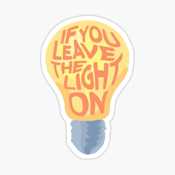 Item preview, If You Leave The Light On designed and sold by camronmorrissey.