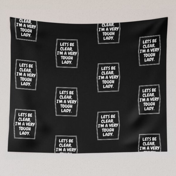 Item preview, Let's Be Clear, I'm A Very Tough Lady. designed and sold by Aminovak.