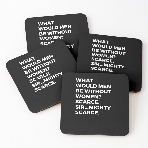 Item preview, What Would Men Be Without Women? Scarce, Sir...Mighty Scarce. designed and sold by Aminovak.