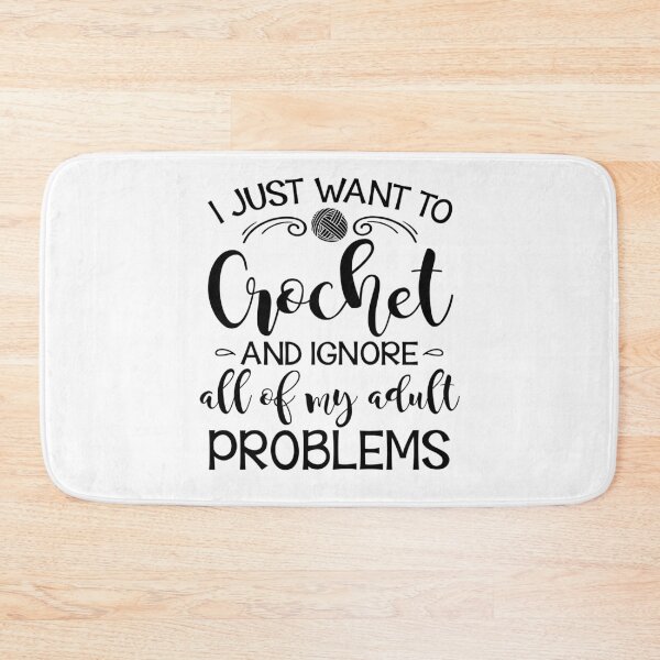 Item preview, I Just Want To Crochet And Ignore My Adult Problems designed and sold by adametzb.