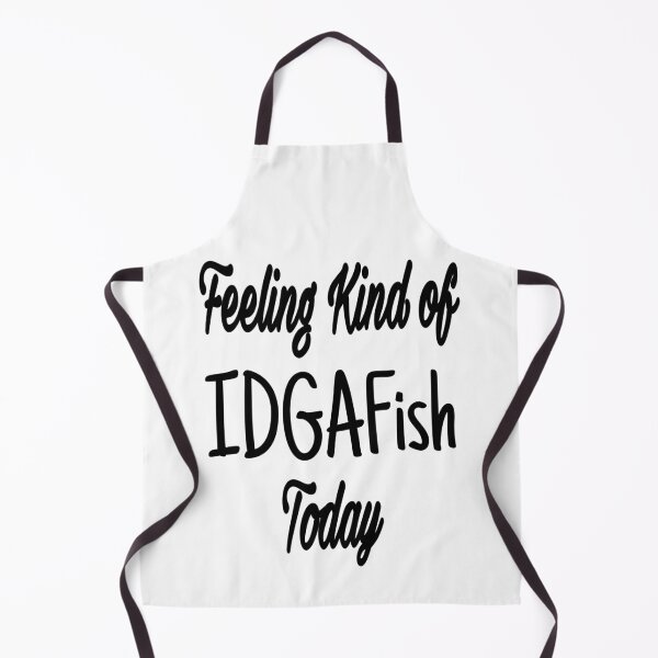 Item preview, Feeling kind of idgafish today designed and sold by sibrina1.