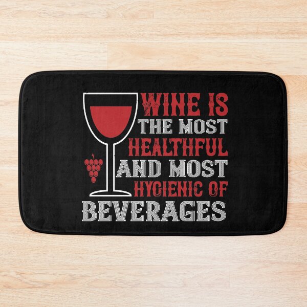 Item preview, Wine Is The Most Healthful And Most Hygienic Of Beverages designed and sold by GoodVibeDesign.