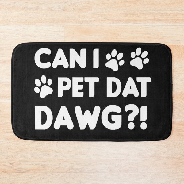 Item preview, Can I Pet Dat Dawg Shirt  designed and sold by Trendy Shirt.