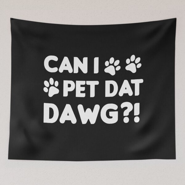 Item preview, Can I Pet Dat Dawg Shirt  designed and sold by Trendy Shirt.