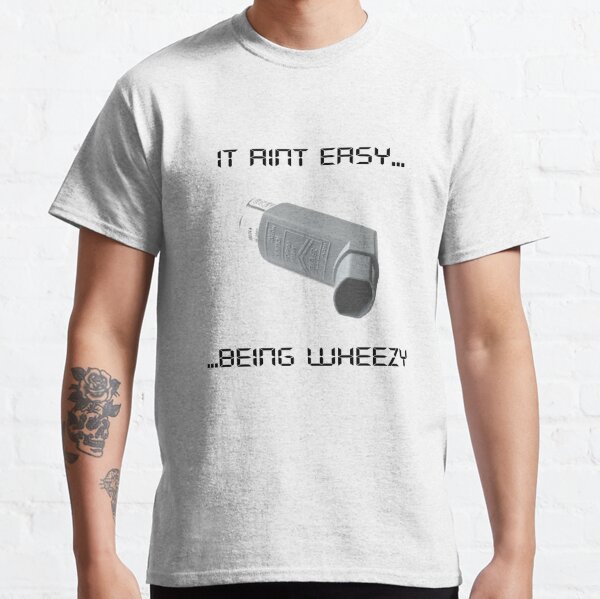 it's not easy being wheezy shirt