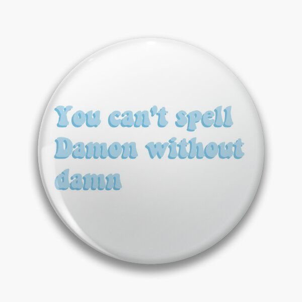 Item preview, You can't spell Damon without damn designed and sold by Aleziakh.