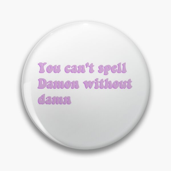 Item preview, You can't spell Damon without damn designed and sold by Aleziakh.