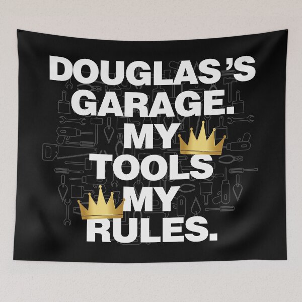 Item preview, Douglas Garage My Tools, My Rules designed and sold by HelloFromAja.