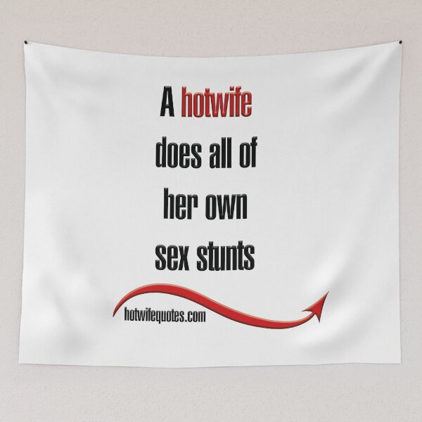 Artikelvorschau, A hotwife does all of her own sex stunts entworfen und verkauft von hotwifequotes.