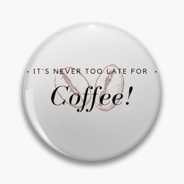 Item preview, It's never too late for coffee! designed and sold by davidhipp.