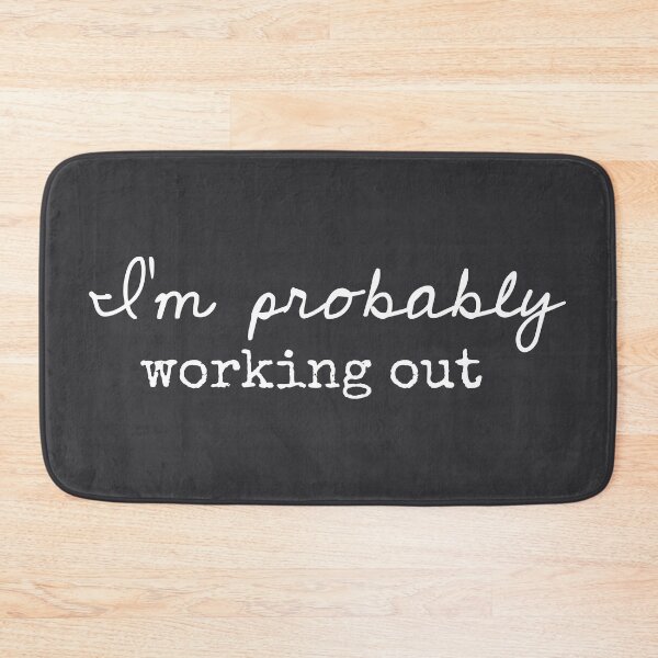 Item preview, I’m Probably Working Out - Funny Gym Sayings designed and sold by Flip & Flop.