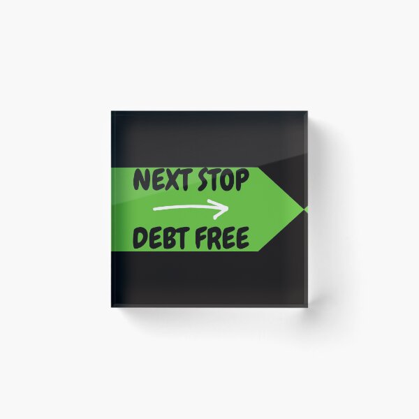 Item preview, Next Stop-Debt Free designed and sold by Oreo2020 Creations.