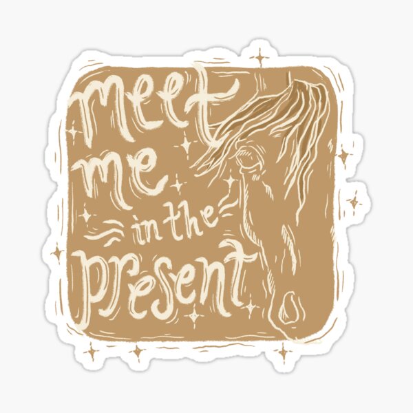 Item preview, Meet me in the Present designed and sold by nicadrawsnature.
