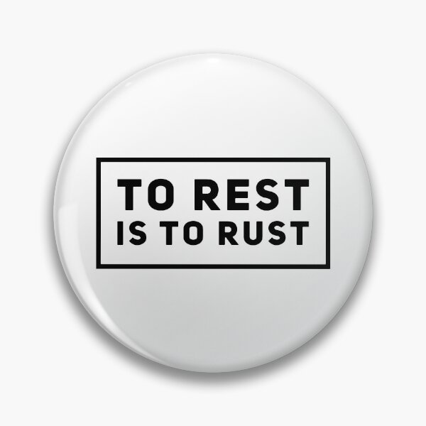 Item preview, To Rest is to Rust designed and sold by HalpinDesign.