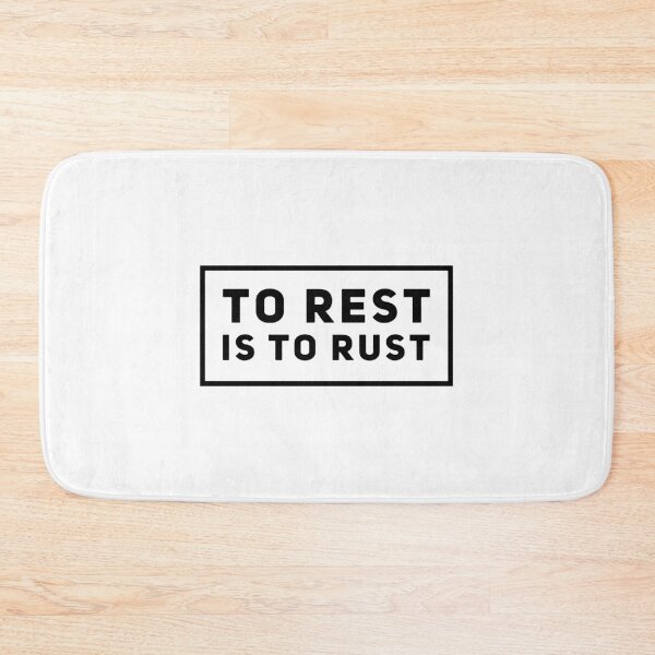 Item preview, To Rest is to Rust designed and sold by HalpinDesign.