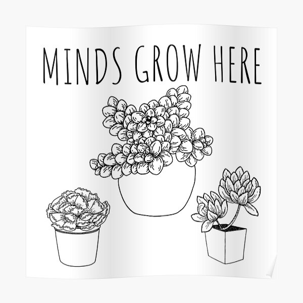 Minds Grow Here Poster