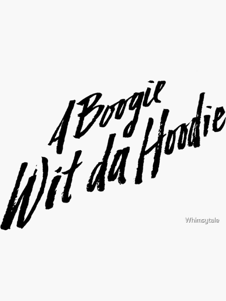 "A boogie wit da hoodie name" Sticker for Sale by Whimsytale Redbubble
