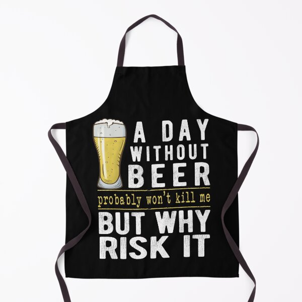 Item preview, A Day Without Beer Why Risk It Funny Beer Sayings Gift designed and sold by T-minus.