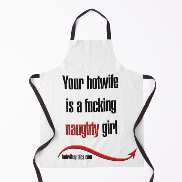 Artikelvorschau, Your hotwife is a fucking naughty girl entworfen und verkauft von hotwifequotes.